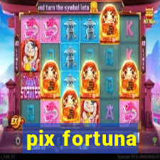 pix fortuna